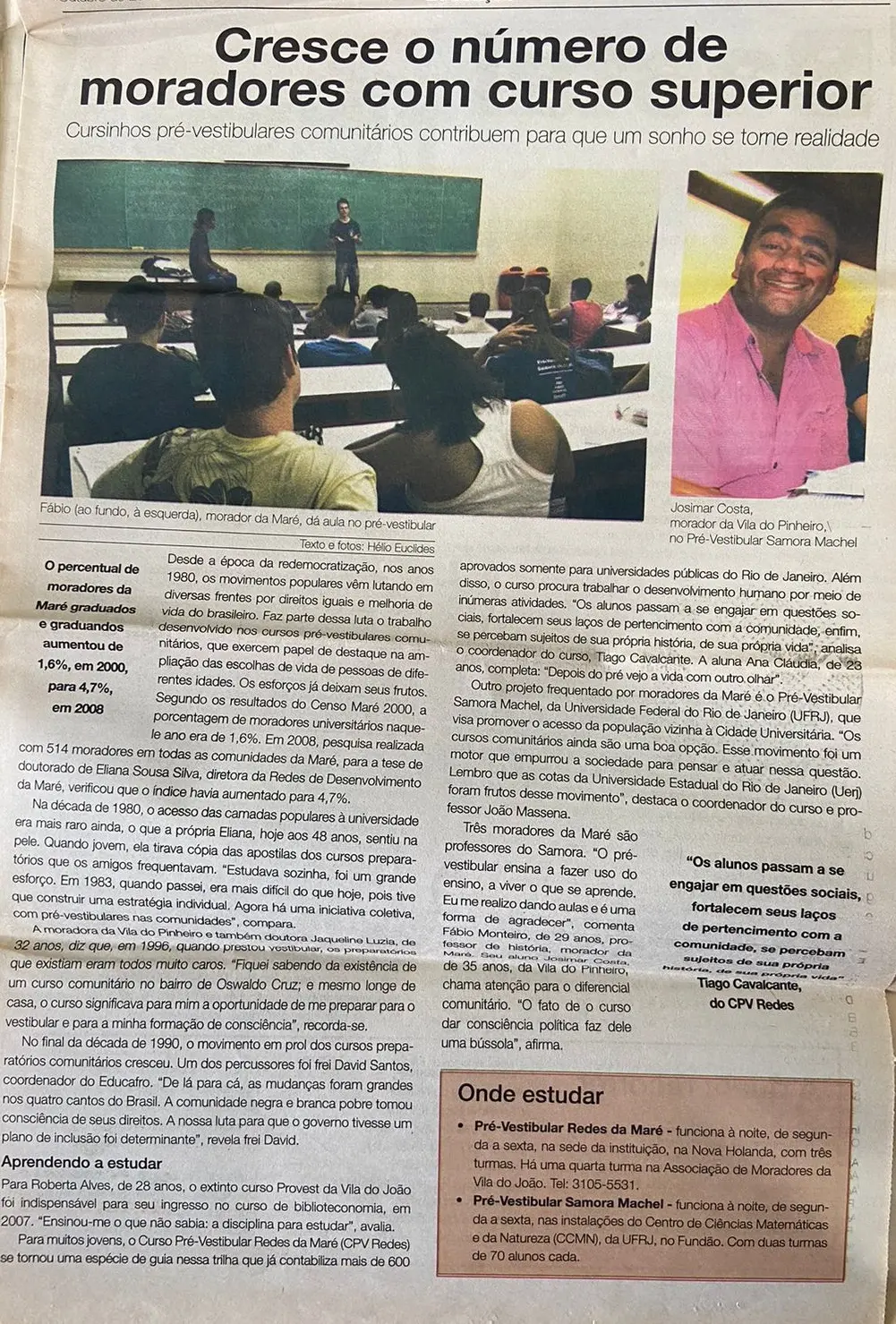 Jornal destaca aumento de moradores com curso superior e benefícios dos pré-vestibulares.