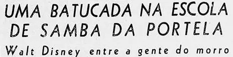 Cartaz em preto e branco sobre batucada e Walt Disney na escola de samba da Portela.