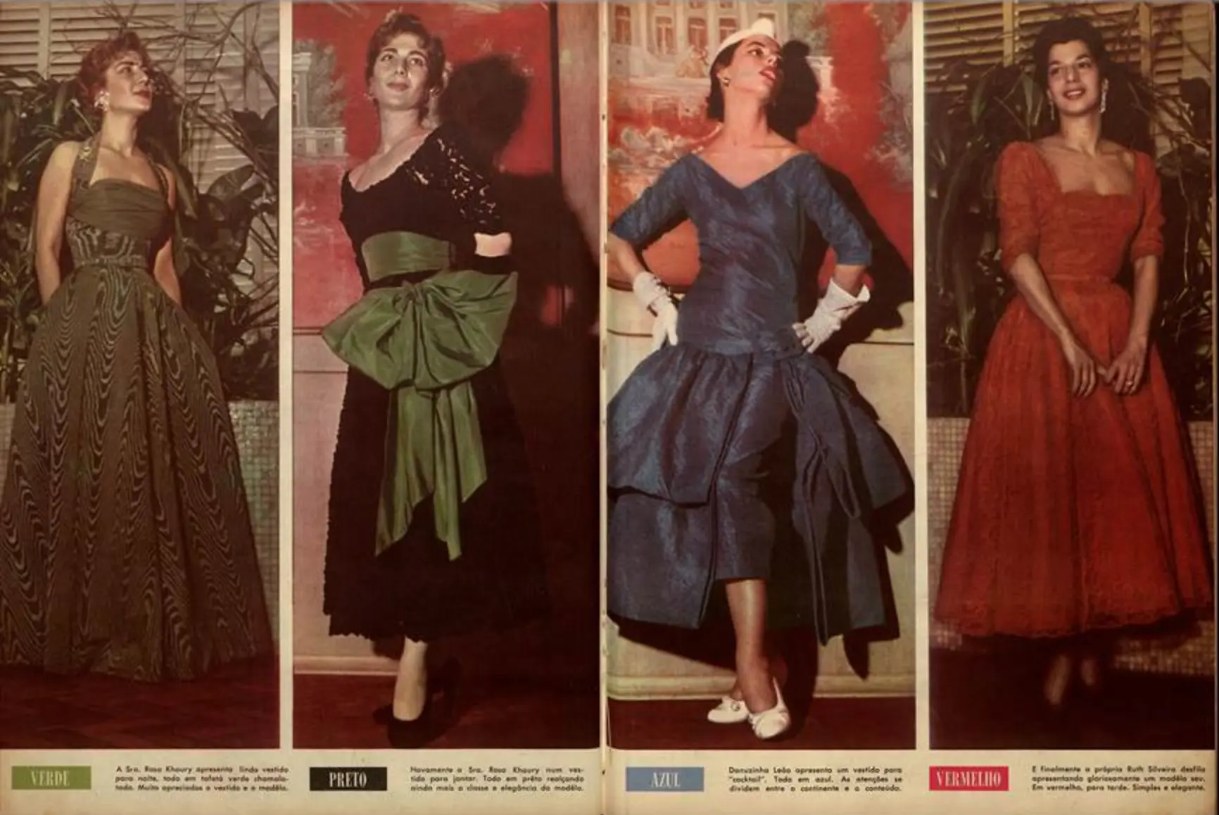 Na festa do tecido brasileiro, modelos da costureira Ruth Silveira apresentados na Boate Vogue num desfile patrocinado por “Sua Alteza Imperial Dona Esperanza de Orleans e Bragança” em benefício do Asilo N. S. do Amparo. À esquerda, Rosa Khoury num vestido para noite de tafetá verde chamalotado e, ao lado, num vestido para jantar preto. De azul, Danuza Leão apresenta um vestido cocktail e, de vermelho, a própria Ruth Silveira com um vestido para tarde, simples e elegante. Todas as roupas foram confeccionadas com algodão nacional. “Moda para milhões”, Manchete, fotos de Yllen Kerr, 24/01/1953