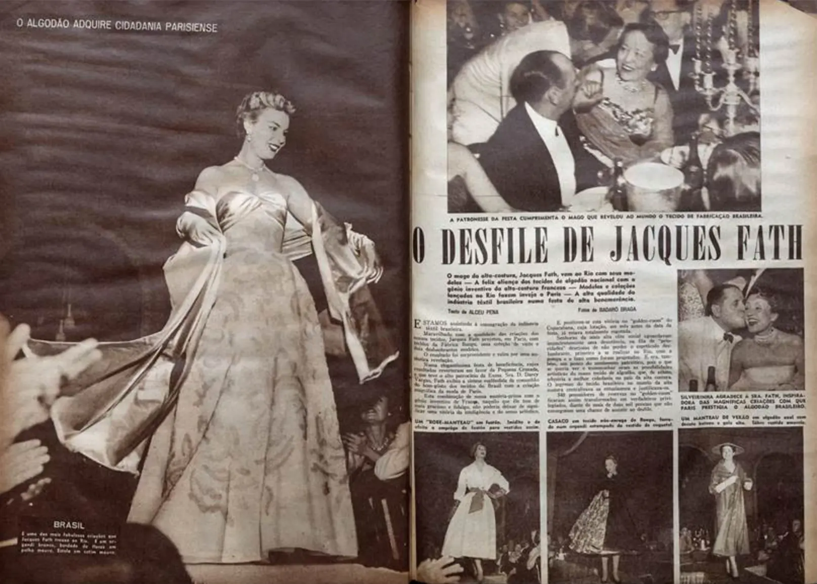“Brasil” é o nome do vestido exibido com destaque acima, “uma das mais fabulosas criações que Jacques Fath trouxe ao Rio. É em organdi branco, bordado de flores em palha mauve”. À direita, a primeira-dama do Brasil, Darcy Vargas, “a patronesse da festa”, cumprimenta o costureiro francês. O Cruzeiro, texto de Alceu Penna, fotos de Badaró Braga, 04/10/1952