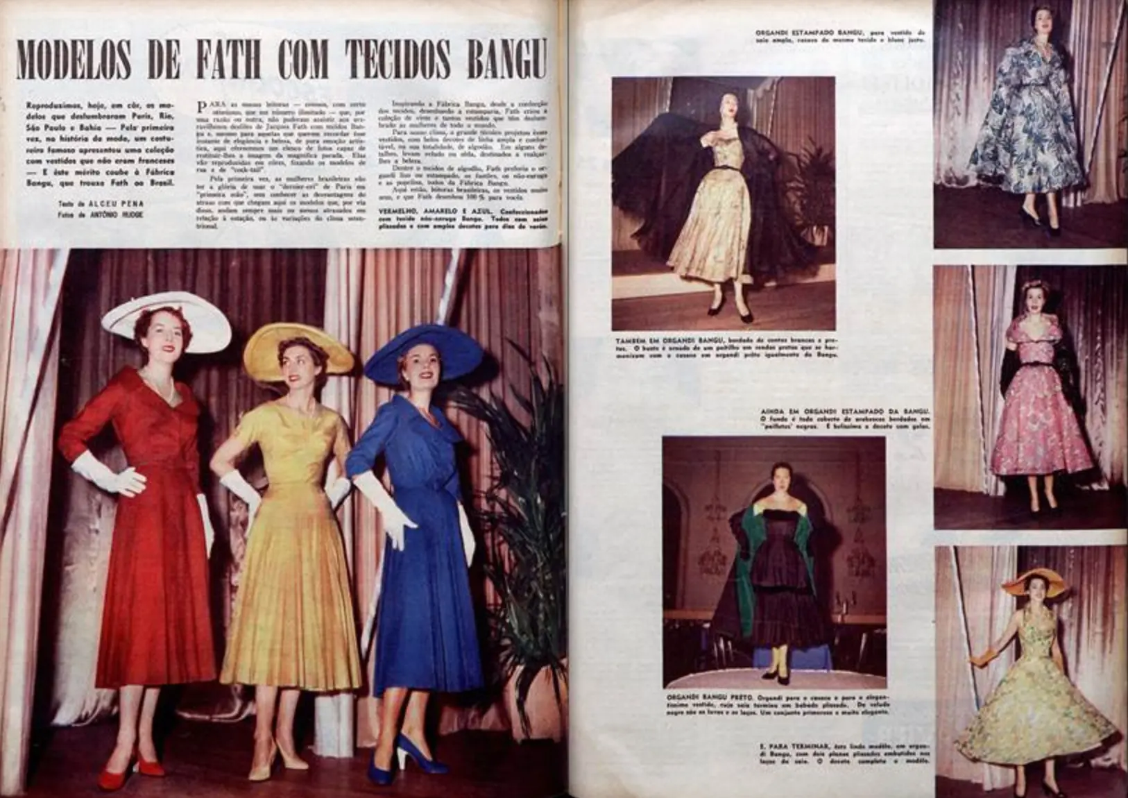 A revista O Cruzeiro reproduziu a cores os modelos que deslumbraram Rio, São Paulo e Bahia, desenhados por Jacques Fath e confeccionados com algodão da Bangu. “Pela primeira vez, na história da moda, um costureiro famoso apresrentou uma coleção com vestidos que não eram franceses”, texto de Alceu Penna, fotos de Antônio Rudge, 08/11/1952