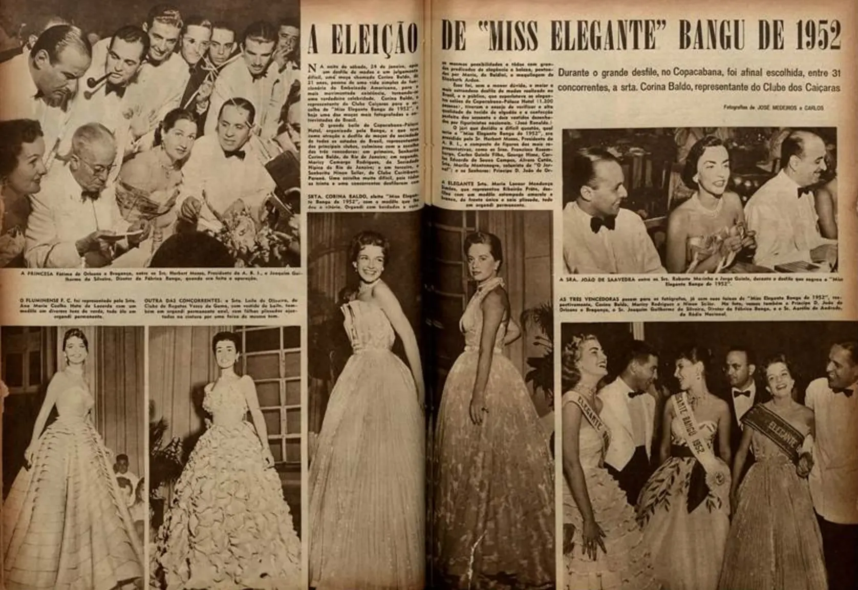 Flagrantes do primeiro concurso Miss Elegante Bangu publicados na revista O Cruzeiro. No alto, à esquerda, a princesa Fátima de Orleans e Bragança, no momento da apuração, entre Herbert Moses, então presidente da ABI, e Joaquim Guilherme da Silveira, diretor-comercial da Fábrica Bangu. À direita, a senhora João de Saavedra, cujo nome de solteira era Gilda Bandeira de Mello, entre Jorge Guinle e Roberto Marinho, franco apoiador do concurso. Ao centro, as senhoritas Corina Baldo, vencedora do certame, com um vestido de organdi bordado, e Maria Leonor Mendonça Simões, com um vestido estampado amarelo e branco, de frente única e saia plissada, também de organdi, fotografias de José Medeiros e Carlos, 14/02/1953