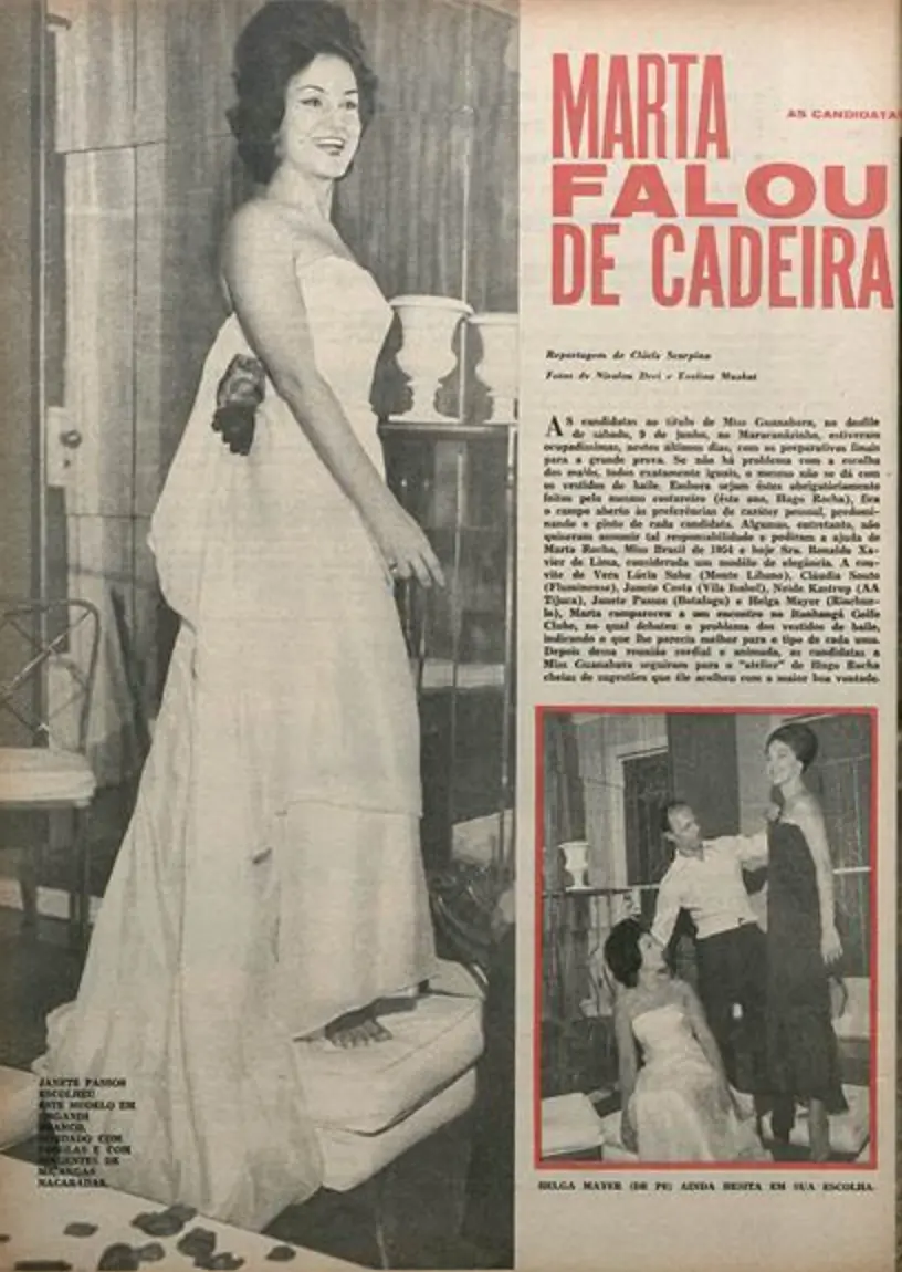 “Marta falou de cadeira: as candidatas a Miss Guanabara foram procurá-la para pedir conselhos sobre os seus vestidos. Se não há problema com a escolha dos maiôs, todos exatamente iguais, o mesmo não se dá com os vestidos de baile. Embora sejam estes obrigatoriamente feitos pelo mesmo costureiro (este ano, Hugo Rocha), fica o campo aberto às preferências de caráter pessoal, predominando o gosto de cada candidata”, reportagem de Clóvis Sampaio, fotos de Nicolau Drei e Eveline Muskat; na foto maior, “Janete Passos escolheu este modelo em organdi branco, bordado com pérolas e com pingentes de miçangas nacaradas”, a outra foto mostra Hugo Rocha entre Janete e Helga Mayer (de pé), que “ainda hesita em sua escolha”. O texto da revista diz que depois da reunião “cordial e animada”, entre Martha Rocha e as candidatas a Miss Guanabara, estas “seguiram para o atelier de Hugo Rocha cheias de sugestões que ele acolheu com a maior boa vontade”, Manchete, 16/06/1962
